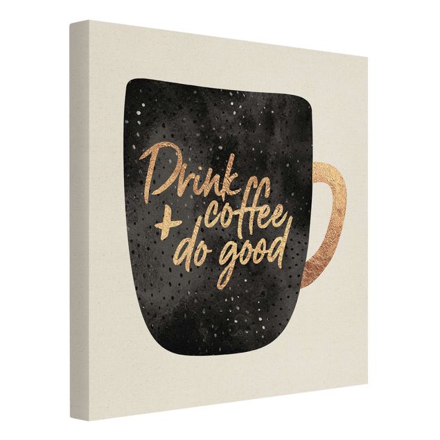 Canvas print - Drink Coffee, Do Good - Black
