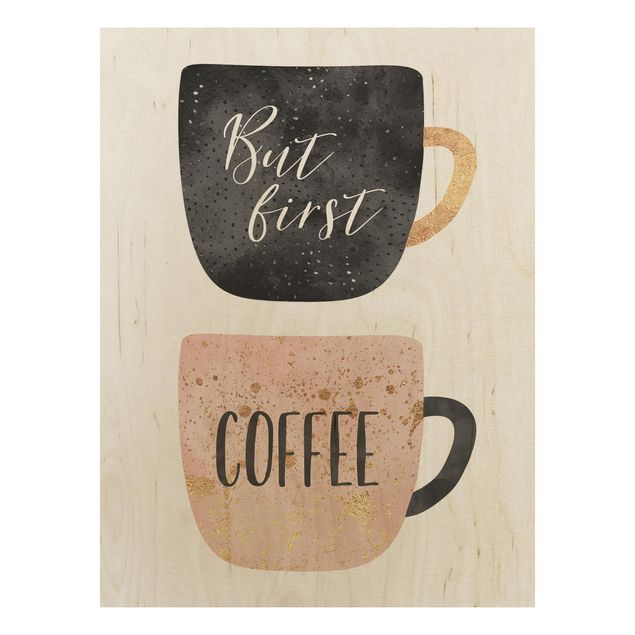 Print on wood - But First, Coffee