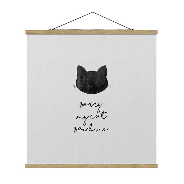 Fabric print with poster hangers - Pet Quote Sorry My Cat Said No - Square 1:1