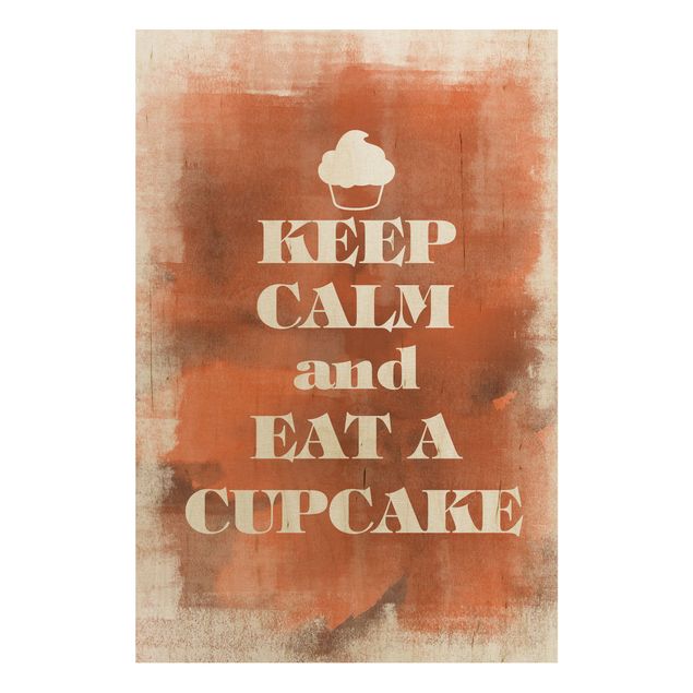 Wood print - No.EV71 Keep Calm And Eat A Cupcake