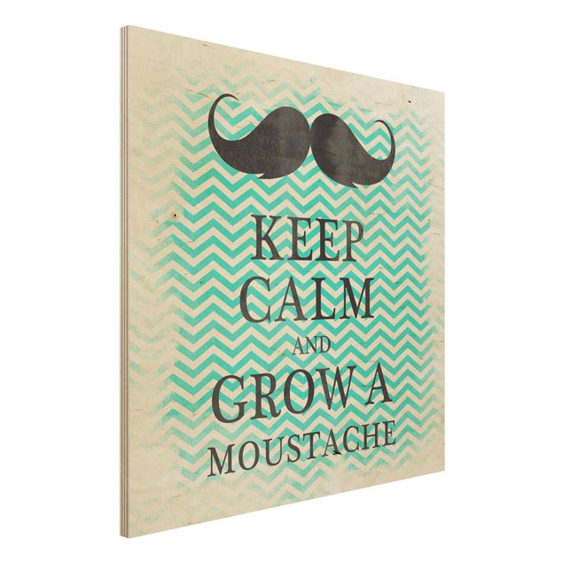 Wood print - No.YK26 Keep Calm And Grow A Mustache