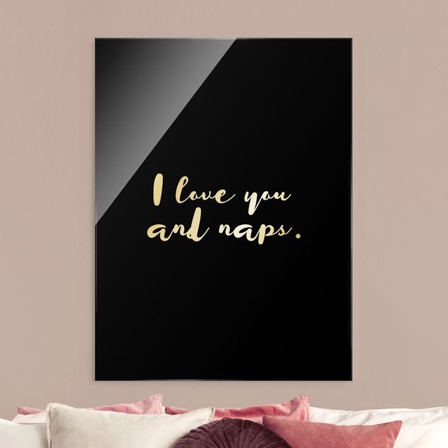 Glass print - I love you. And naps - Portrait format