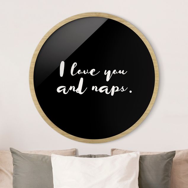 Framed prints round I love you. And naps