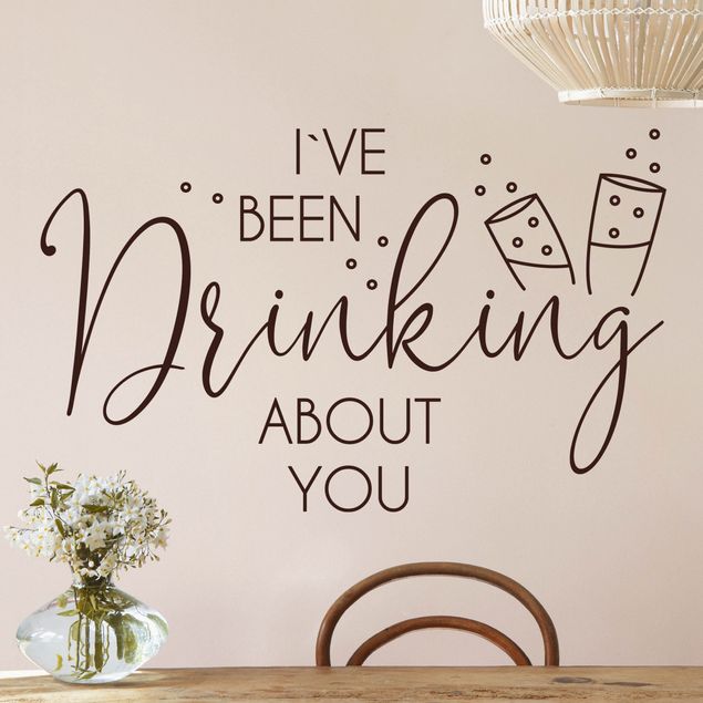 Wall sticker - I`ve Been Drinking About You