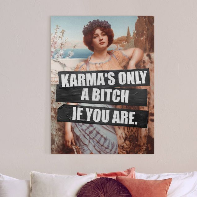 Print on canvas - Karma's Only A Bitch If You Are
