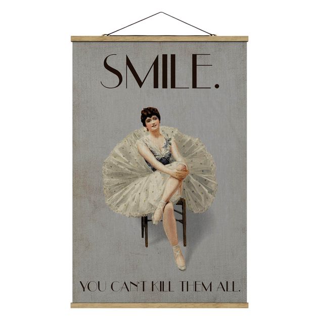 Fabric print with poster hangers - Smile, you can't kill them all