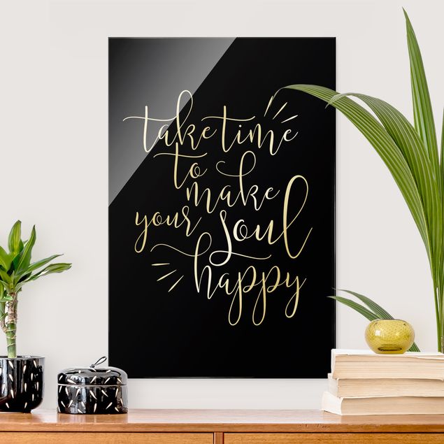 Glass print - Take time to make your soul happy Black - Portrait format