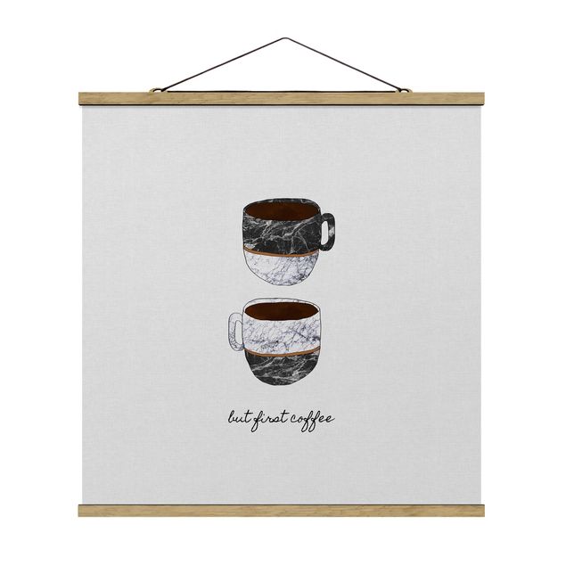 Fabric print with poster hangers - Coffee Mugs Quote But first Coffee - Square 1:1