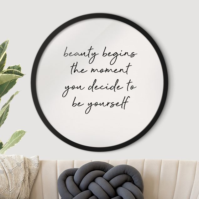 Framed prints round Typography Beauty Begins Quote