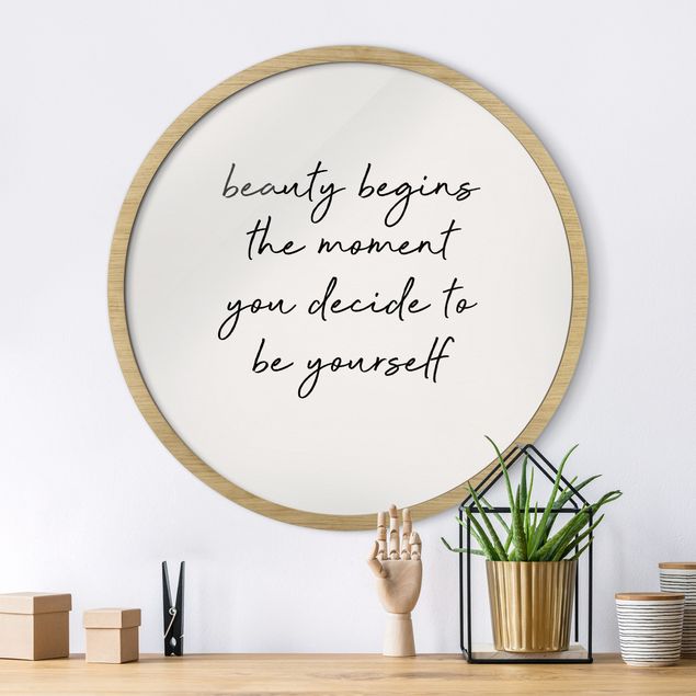 Framed prints round Typography Beauty Begins Quote
